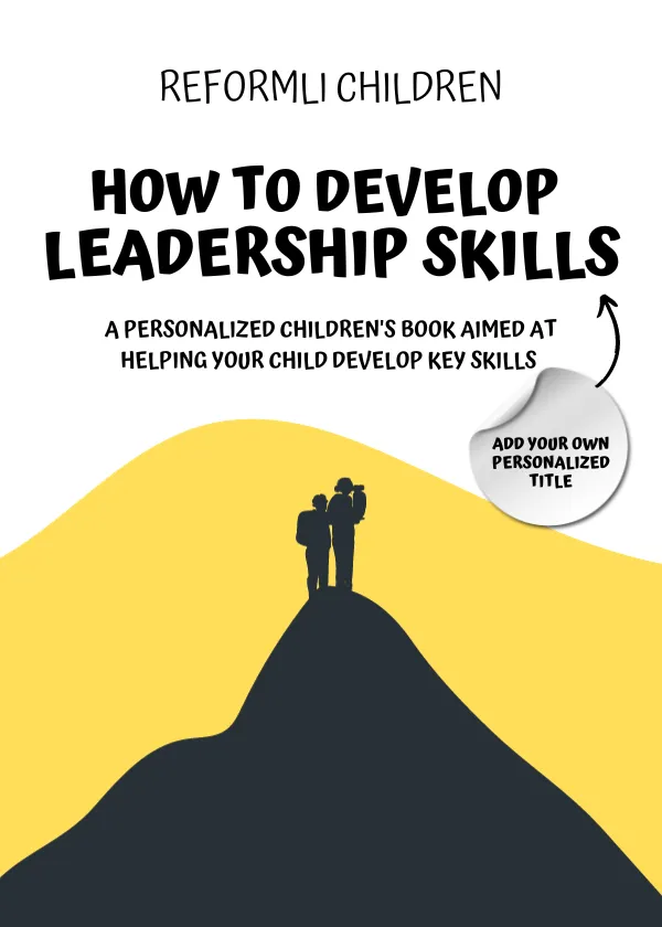 How To Develop Leadership Skills Children1 By Reformli Personalised Books